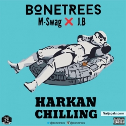 Harkan Chilling by Bone Trees ft. M-Swag & JB