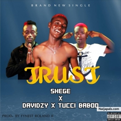 TRUST by SEGEMONEY FT DAVIDZY X TUCCI BABOO