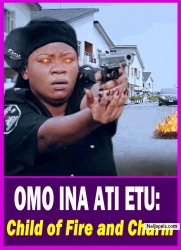 OMO INA ATI ETU: Child of Fire and Charm -  Yoruba Movie 2025 Wunmi Toriola | Adunni Ade | Sanyeri