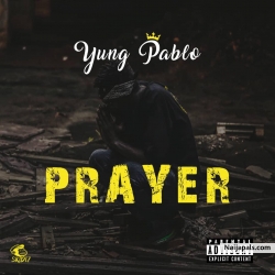 MUSIC: PRAYER by YUNG PABLO 