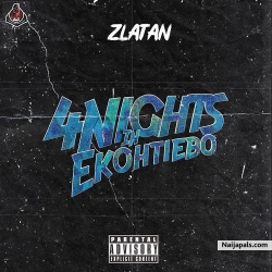4Nights In Ekotieeboh by Zlatan