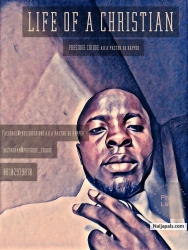 LIFE OF A CHRISTIAN by PRESIDOE CHIDOE a.k.a pastor de rapper