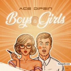 Boys & Girls by Ace Dipsin  (Prod. by Speroach)