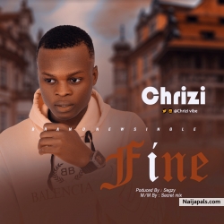 Chrizi-Fine-(official audio) by Chrizi