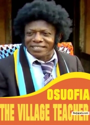 Osuofia The Village Teacher