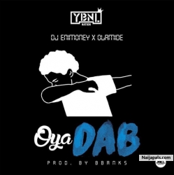 Oya Dab by  DJ Enimoney Ft. Olamide