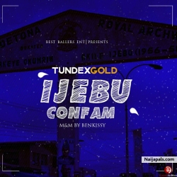 ijebu confam (prod by Benkissy) by Tundexgold