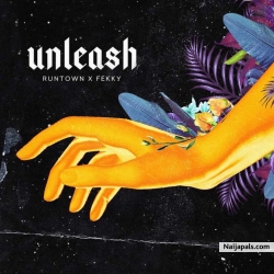 Unleash by Runtown Ft. Fekky (Prod. Del’B)
