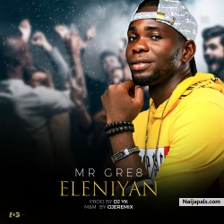 Mr gre8 Eleniyan by Mr gre8