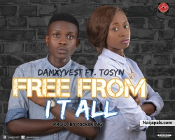 Free From It All [feat. Tosyn] by Damxyvest ft. Tosyn