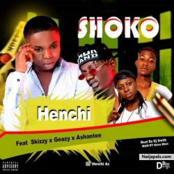 Shoko by Henchi x Geazy x Ashantee x Skizzy