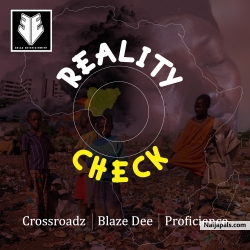 Reality Check by Crossroadz x Blaze dee x Proficience