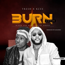 Tresh X Kcee || Burn Cover by Tresh