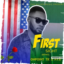 first sight(remix) by Onpoint TK ft P.Y.E