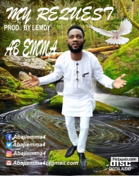 AB EMMA My Request by AB EMMA Nigerian Gospel Artist, from cross River state.