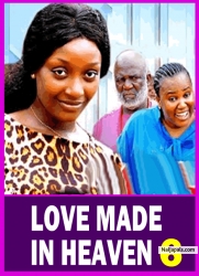 LOVE MADE IN HEAVEN S 6 (New Movie) 2025 Latest New Nollywood Movie Mike Godson, Adaeze Eluka
