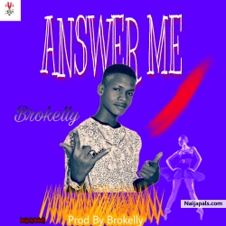 Answer Me(Prod by Brokelly) by Brokelly 