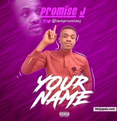 Your Name by Promise J 