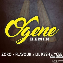 Ogene (Remix) by Zoro + Flavour + Lil Kesh + YCee