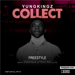 Collect Freestyle by YungKingz