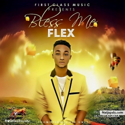 Bless Me (Prod. By Mbeats) by Flex