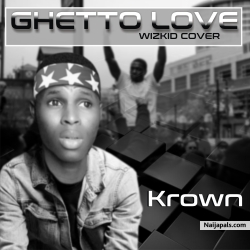 Ghetto Love Cover by King krown