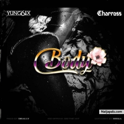 Body by Yung6ix Ft. Charass
