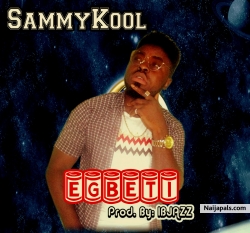 Egbeti by Sammy Kool