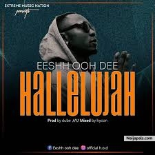 Hallelujah (Prod. By Dube) by Eeshh Ooh Dee