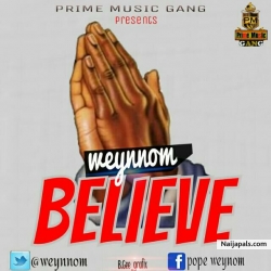 Believe Weynom ft Mixter Bash X Hazy d-star@YungJayPee_ by Weynom