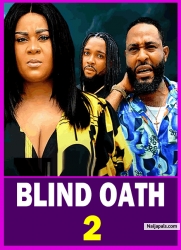 BLIND OATH (SEASON 2) - 2025 Latest Nigerian Nollywood Movie ||Trending Nollywood Movie