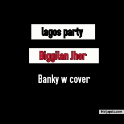 Lagos Party (Banky W Cover) by Biggilan Jhor 