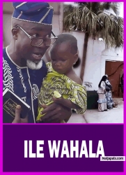ILE WAHALA - A Nigerian Yoruba Movie Starring Wale Akorede | Muyiwa Adegoke |  Toyin Adegbola