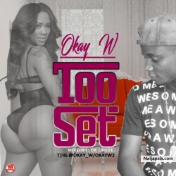 Too Set by Okay W