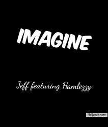 Imagine ft Hamlezzy by Jeff