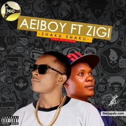Shaku Shaku (Prod. By Antras) by Aeiboy Babarii ft Zigi ¦¦ @babariiaeyboy @babariiolamusic 360nobsdegreess.com