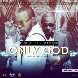 Only God by P.R.E ft. Davido