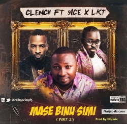 Mase Binu Simi (Remix) by Clench Ft. 9ice & LKT