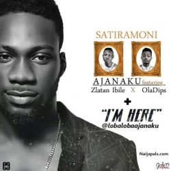 I’m Here by Ajanaku ft. Ola Dips, Zlatan Ibile 