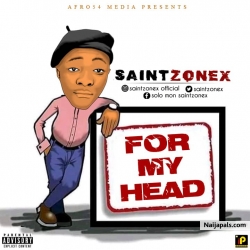 For my Head (Prod. By Veekyfreshy) by Saintzonex
