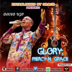 GLORY MERCY N GRACE by David Uzo