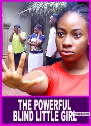 THE POWERFUL BLIND LITTLE GIRL - African Movies | Nigerian Movies 2022