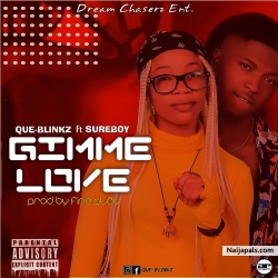 Gimme Love by Que Blinkz ft. Shurbwoy
