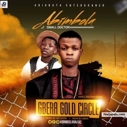 Abimbola ft Small Doctor - Gbera Gold Circle (Prod. By Mr Sarm) by Abimbola Arigbata