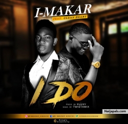 I Do by I-Makar X CleanHeart 