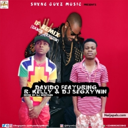 IF Remix [Dance Version] Featuring R. Kelly & DJ Segxywin by Davido
