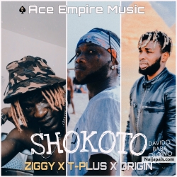 Ace Empire Music Shokoto FT Ziggy X T-Plus X Origin by Ziggy X T-Plus X Origin