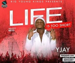 Life Is Too Short by Yjay