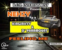 Feeling Me by Nehzy Ft D'Paramount & King Sniffy