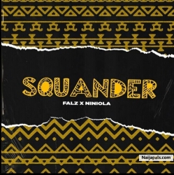 Squander by Falz Ft Niniola